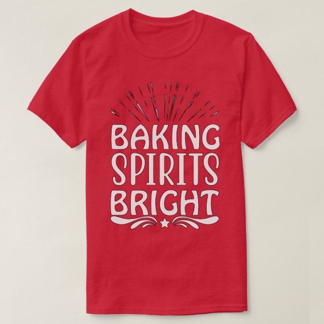 Baking Spirits Bright T Shirt (Design framsida)