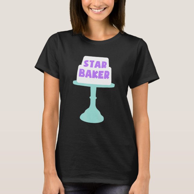 Baking Star Baker Pastry Chef Bakery Baking Älskar T Shirt (Framsida)