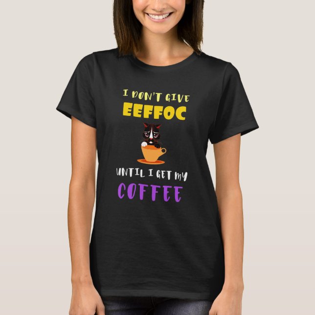 Baklänges Kaffe Eeffoc Galen Katt T Shirt (Framsida)