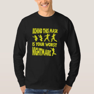 Bakom den här masken är din värsta mardröm t shirt