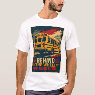 Bakom Ratton För Deras Framtida Skolbussförare T Shirt