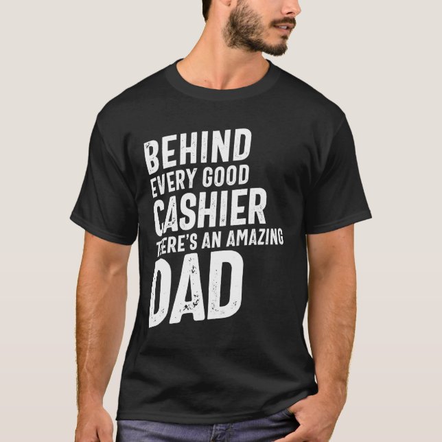 Bakom varje Bra Cashier Det finns en Fantastisk Pa T Shirt (Framsida)