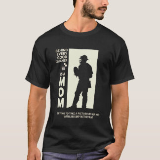 Bakom varje bra catcher är en mamma som försöker t shirt