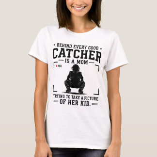 Bakom varje bra catcher finns en mamma som försöke t shirt