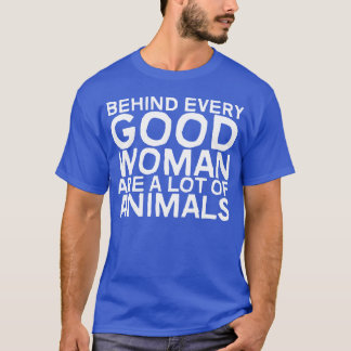 Bakom varje bra kvinna finns en massa djur vinta t shirt