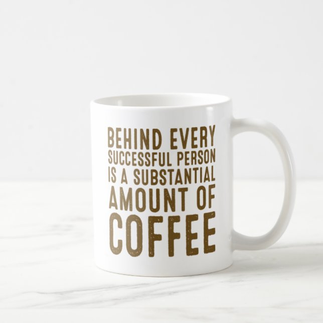 Bakom varje framgångsrik person finns en betydande kaffemugg (Höger)