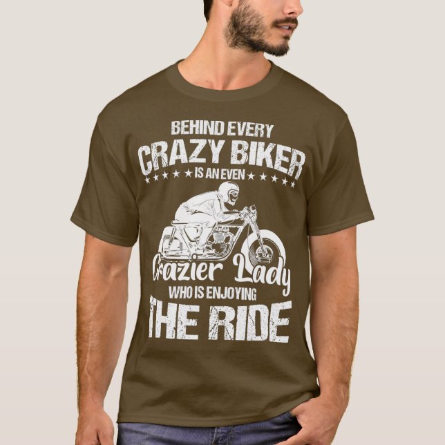 Bakom varje galen Biker finns en ännu mer slående  T Shirt (Framsida)