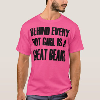 Bakom varje Hett flicka finns en Underbar Beard Cl T Shirt