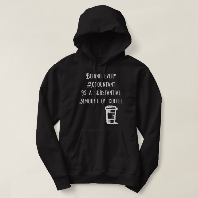 Bakom varje revisor finns Coffee Funny Accounting Hoodie (Design framsida)