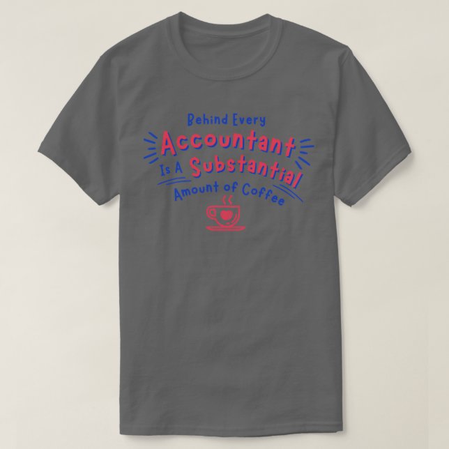 Bakom varje revisor finns en betydande mängd t shirt (Design framsida)