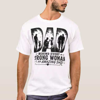 Bakom Varje Stark Kvinna Finns En Fantastisk Pappa T Shirt