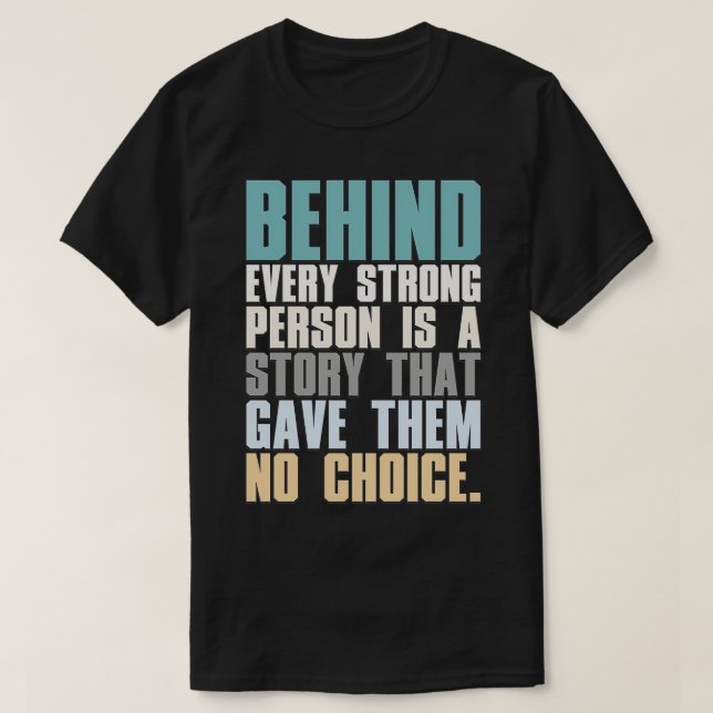 Bakom varje stark person finns en historia som gav t shirt (Design framsida)