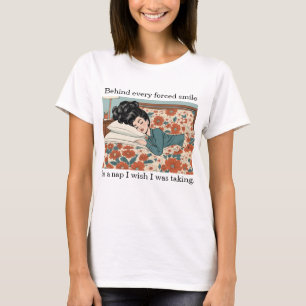 Bakom varje tvångssmil är en Nap - Lustigt T Shirt