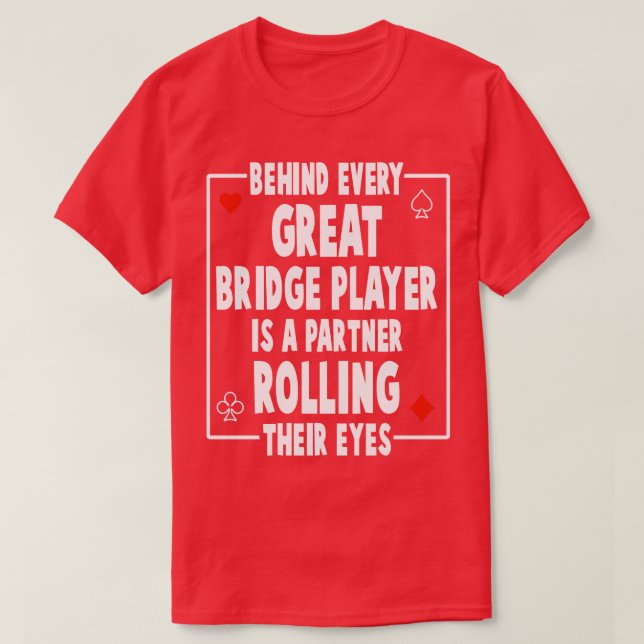 Bakom varje Underbar Bridge Player finns en partne T Shirt (Design framsida)