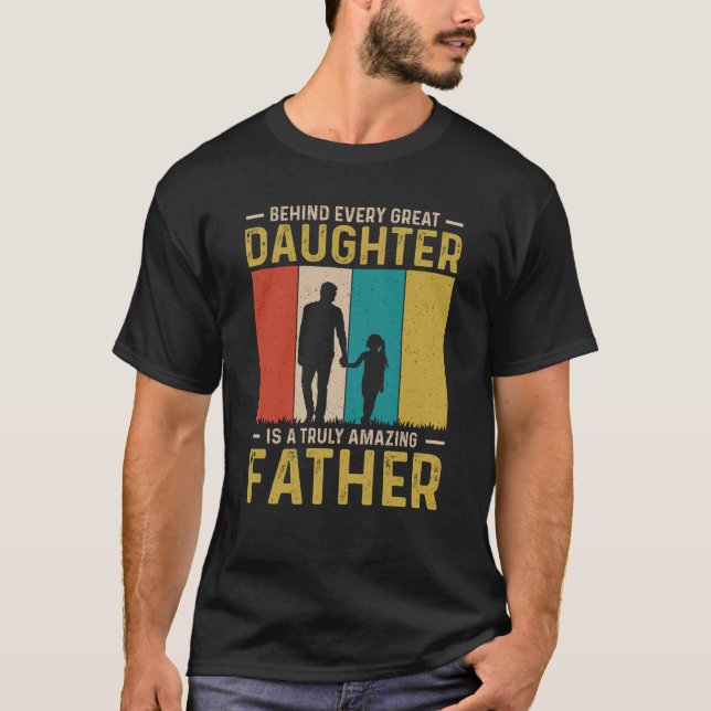 Bakom varje underbar dotter är en verklig t shirt (Framsida)