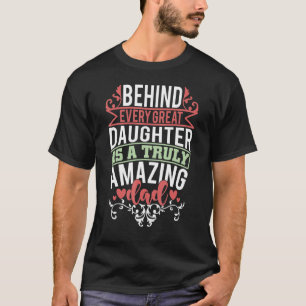 Bakom varje Underbar dotter finns ett verkligt Fan T Shirt