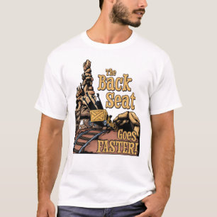 Baksätet går snabbare T-Shirt