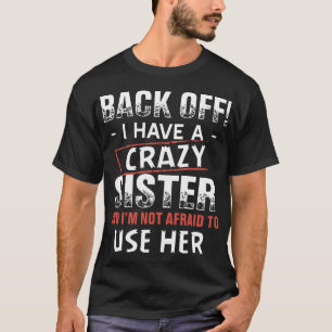 baksida av har jag en inte rädda galen syster och t shirt