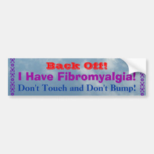 Baksida av! Jag har Fibromyalgia! Bildekal
