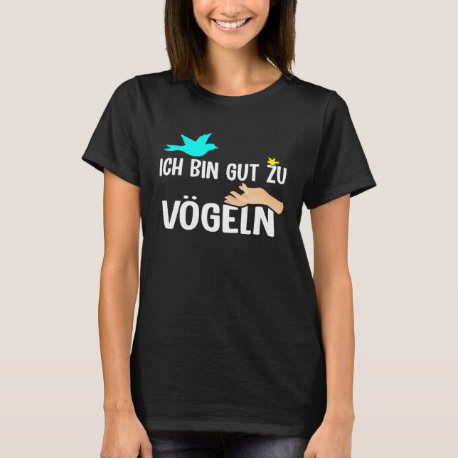 Baksida I är bra med fåglar T Shirt (Framsida)