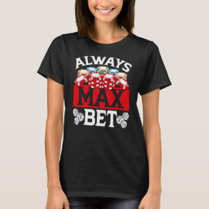 Baktryck alltid Max Bet Casino T Shirt