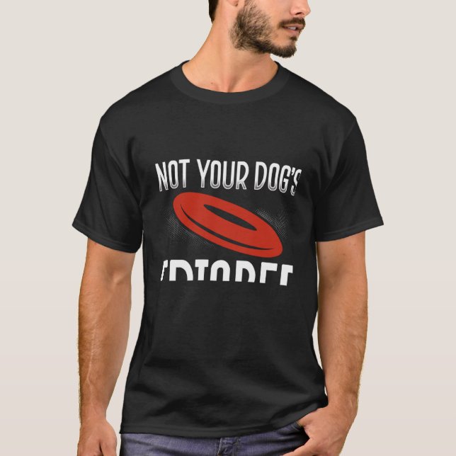 Baktryck inte din Hund Frisbee Ultimate Frisbee T Shirt (Framsida)