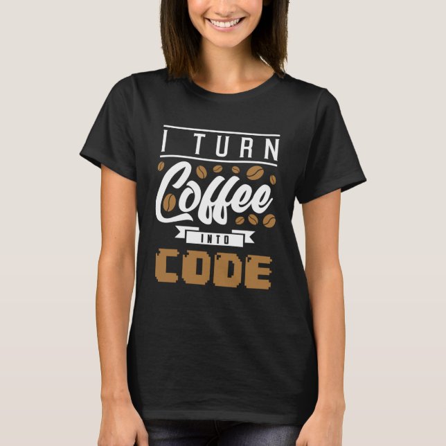 Baktryck Jag gör kaffe till kod T Shirt (Framsida)