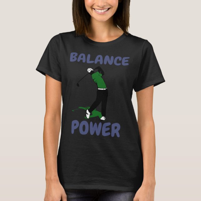 Balance over Power Fun Golf T Shirt (Framsida)