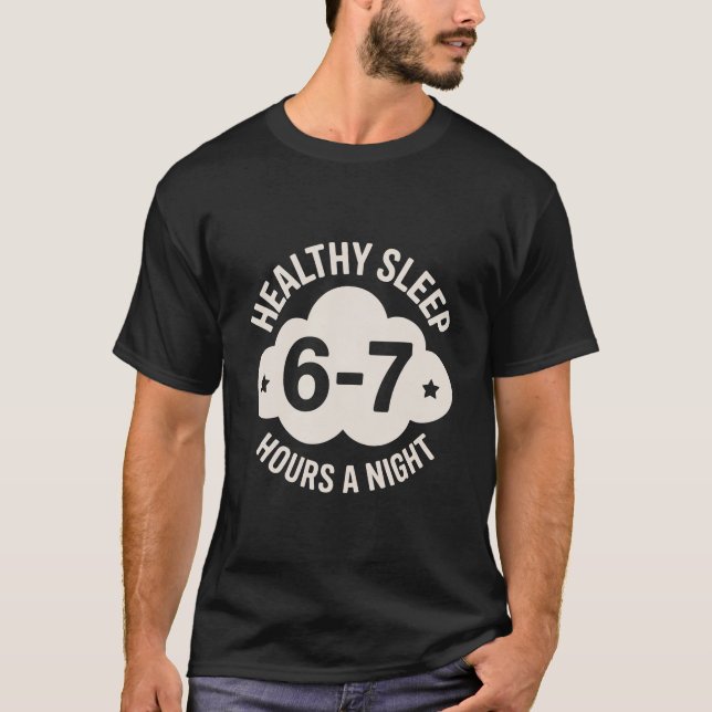 Balanced Sleep Night Six-Seven Hours Focus T-Shirt (Framsida)