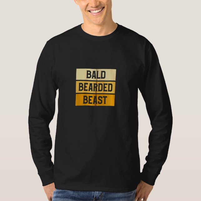 Bald Beared Beast Funny Bald Beards Growing Guy Z T Shirt (Framsida)