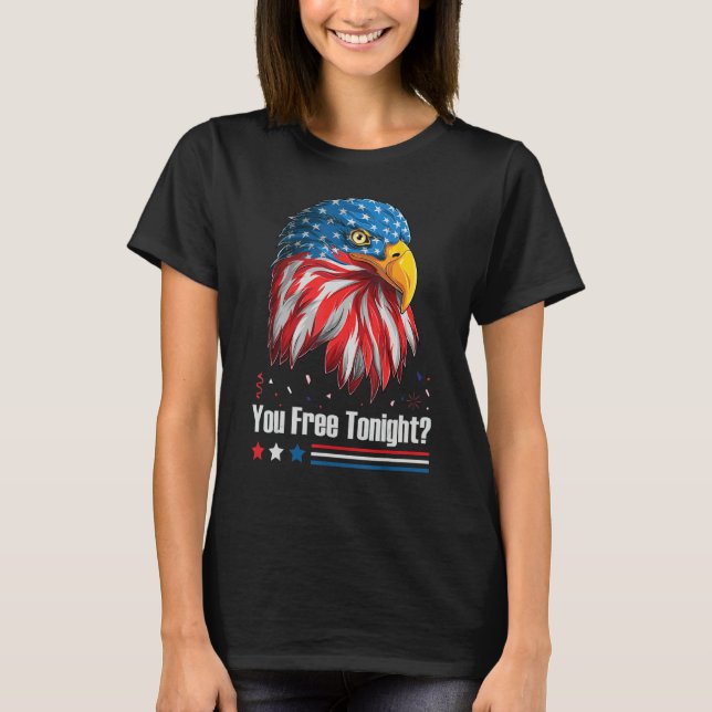 Bald Eagle American Flag You Free Tonight 4th Of J T Shirt (Framsida)