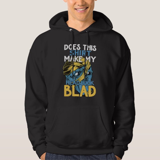 Bald Head Quote Does This Make My Head Look Bald Hoodie (Framsida)