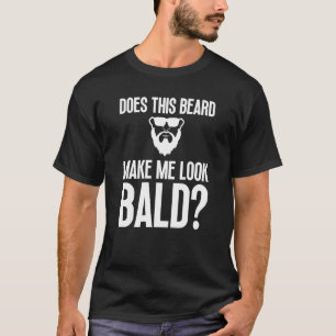 Bald Manar Beard Man Hair Loss Balding Pappa Baldi T Shirt