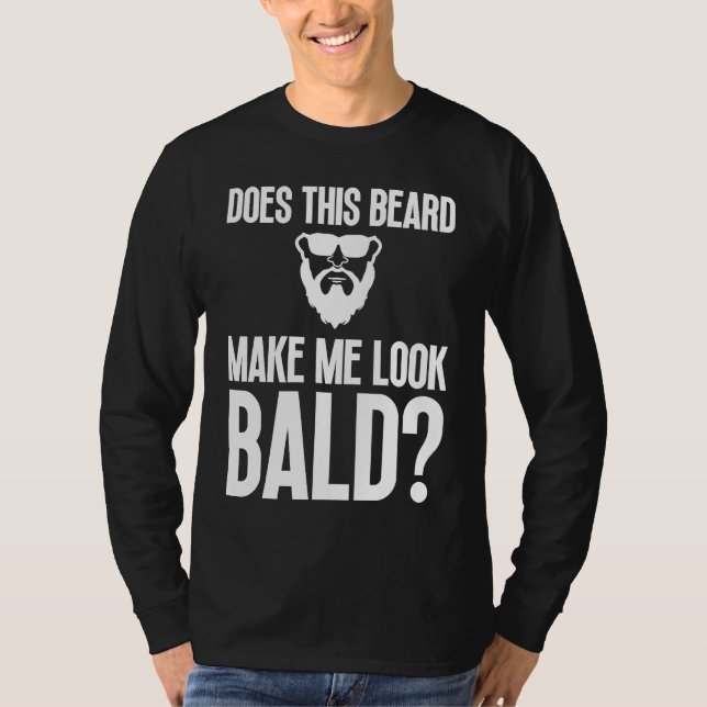 Bald Men Beard Man Hair Loss Balding Dad Baldness  T Shirt (Framsida)