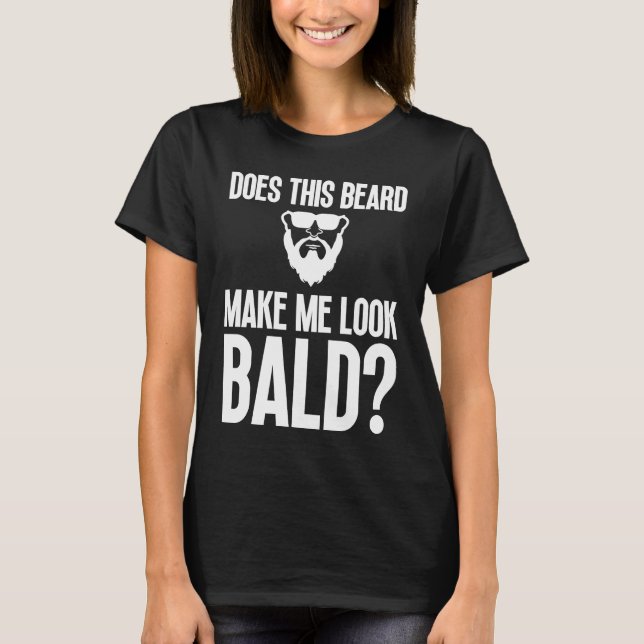 Bald Men Beard Man Hair Loss Balding Dad Baldness  T Shirt (Framsida)