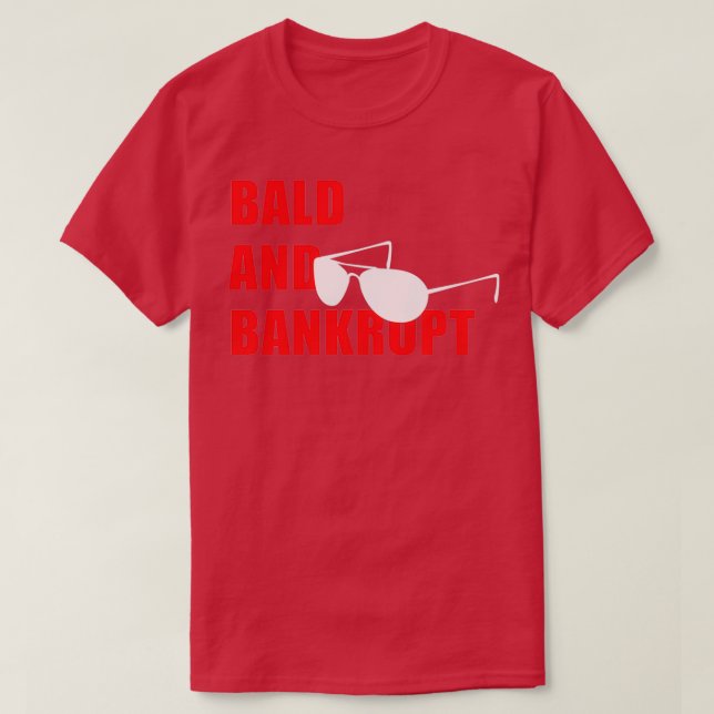 Bald och Bankrupt T Shirt (Design framsida)