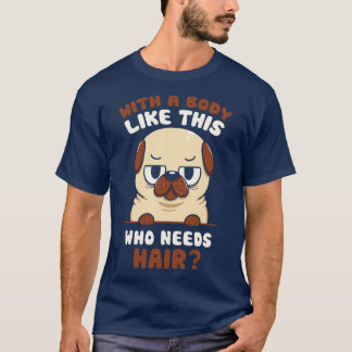 Bald Pug Rolig hund av Tobe Fonseca T Shirt