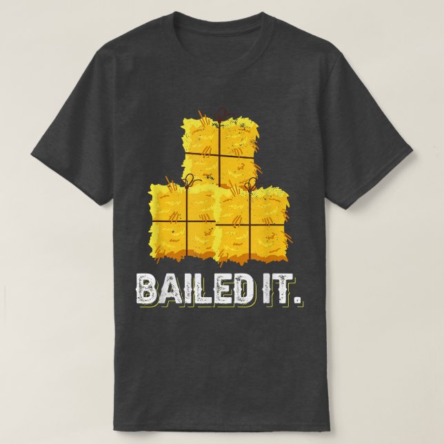 Baled It Design made for a farmer  T Shirt (Design framsida)