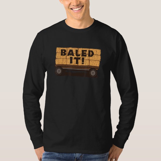Baled It   Fall Hay Bale Nailed It Pun Haybale T Shirt (Framsida)