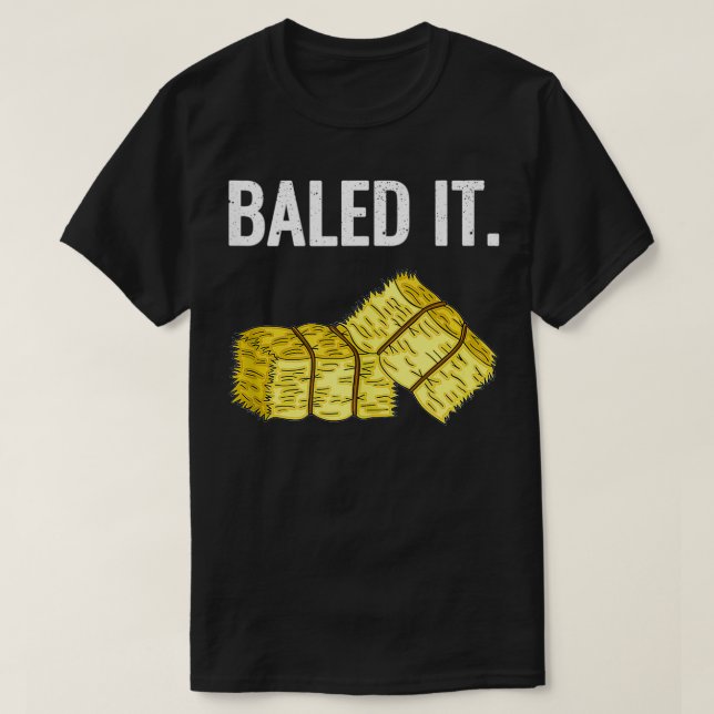 Baled It T Shirt (Design framsida)