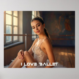 BALETT - JAG ÄLSKAR BALETT POSTER