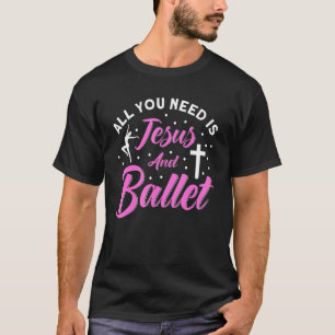 Balettdansare Dansflicka Ballerina Jesus Och Balle T Shirt