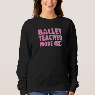 Balettlärare Läge På Balett Danslärare Citat T Shirt