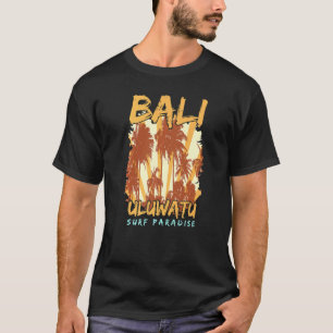 Bali Surfa Paradise Uluwatu Indonesia Bali T Shirt