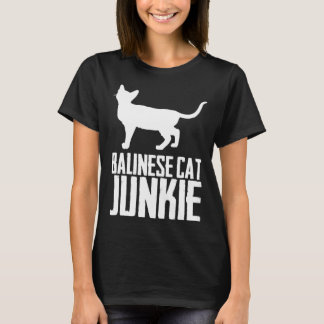 Balinese cat junkie t shirt