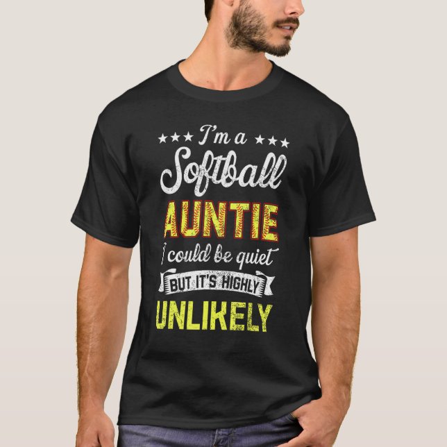 Ball Family I m A Softball Auntie Unlikely That I  T Shirt (Framsida)