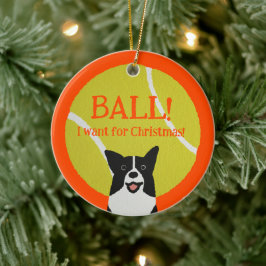 BALL! I want for Christmas! : Border Collie Julgransprydnad Keramik