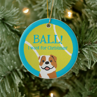 BALL! I want for Christmas! : Bulldog Julgransprydnad Keramik