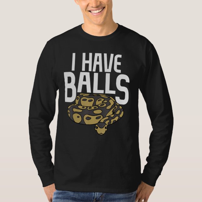 Ball Python Snake I Have Balls T Shirt (Framsida)
