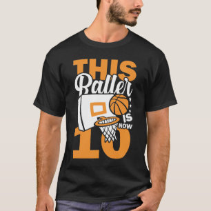 Baller är nu 10-10:e födelsedagsbasket t shirt